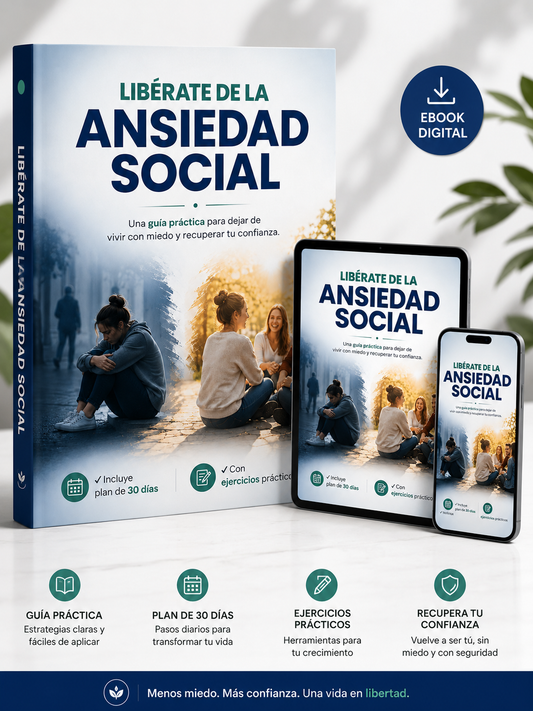 Guía Práctica para Liberarte de la Ansiedad Social y Vivir Mejor